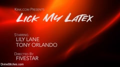 Lily Lane - Lick My Latex: Mischievous Lily Lane Devours Fetish Sub Tony Orlando | Picture (1)